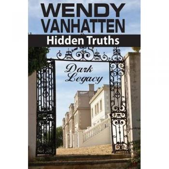 Dark Legacy: Hidden Truths Volume 3