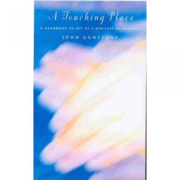 A Touching Place: The Ministry of Healing in the Local Church
