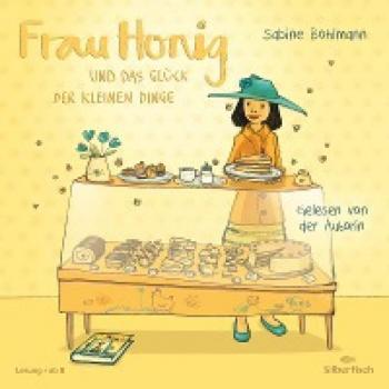 Bohlmann, Sabine: Frau Honig 02. Und das Glück der kleinen Dinge