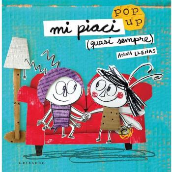 Mi piaci (quasi sempre). Libro pop-up. Ediz. a colori