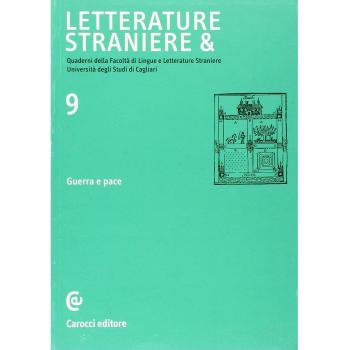Letterature straniere &. Quaderni della Facoltà di lingue e letterature straniere dell'Università degli studi di Cagliari. Guerra e pace