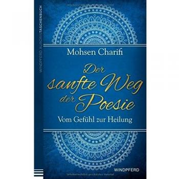Mohsen Charifi Der Sanfte Weg Der Poesie: Vom Gefühl Zur Heilung