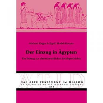 Der Einzug in Ägypten: Ein Beitrag zur alttestamentlichen Josefsgeschichte