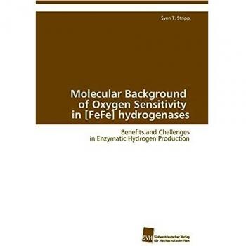 Molecular Background of Oxygen Sensitivity in [FeFe] hydrogenases: Benefits and Challenges in Enzymatic Hydrogen Production