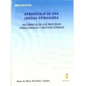 Aprendizaje de una Lengua Extranjera. Incidencia de los Procesos Atencionales y Motivacionales