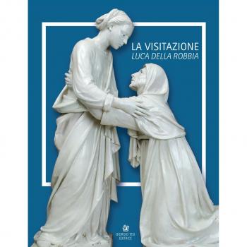 Luca Della Robbia. La visitazione. Catalogo della mostra