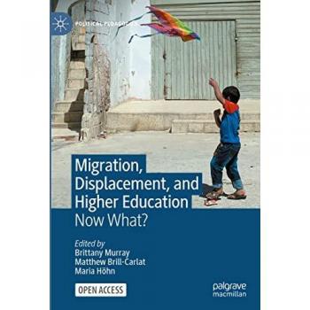 Migration, Displacement, and Higher Education: Now What? (Political Pedagogies)