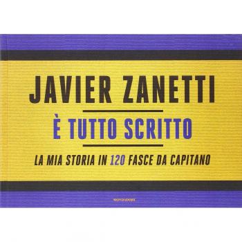È tutto scritto. La mia storia in 120 fasce da capitano