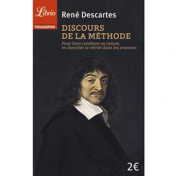 Discours de la méthode : Pour bien conduire sa raison, et chercher la vérité dans les sciences