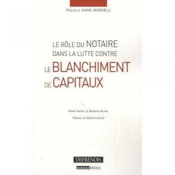 Le rôle du notaire dans la lutte contre le blanchiment de capitaux