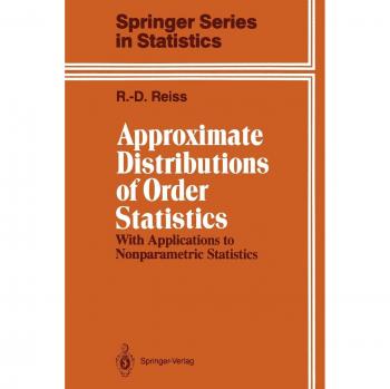 Approximate Distributions of Order Statistics: With Applications to Nonparametric Statistics