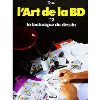 L'art de la BD, tome 2 : La technique du dessin (L'Art et Technique)