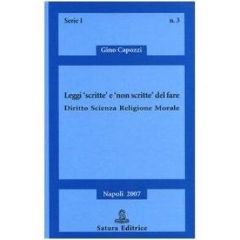 Leggi «scritte» e «non scritte» del fare. Diritto, scienza, religione, morale