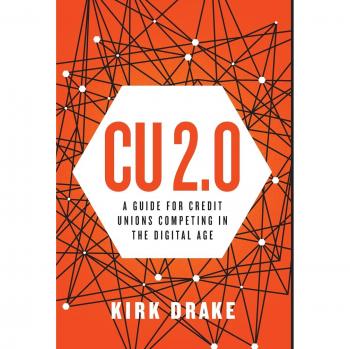 CU 2.0 : A Guide for Credit Unions Competing in the Digital Age