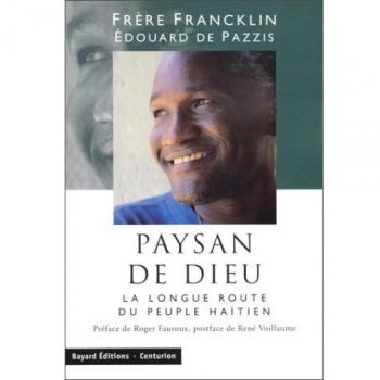 Pazzis, Edouard de Paysan De Dieu : La Longue Route Du Peuple Haïtien