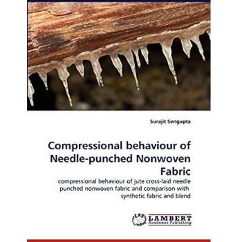 Compressional behaviour of Needle-punched Nonwoven Fabric: compressional behaviour of jute cross-laid needle punched nonwoven fabric and comparison with synthetic fabric and blend