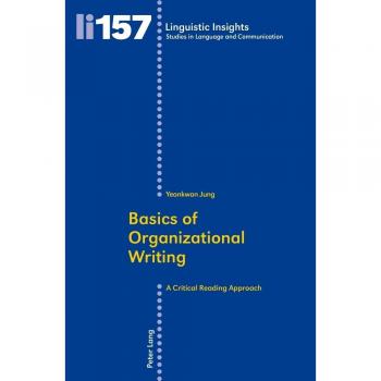 Basics Of Organizational Writing: A Critical Reading Approach (Linguistic Insights) (Paperback)