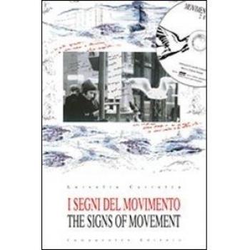 I segni del movimento. Con DVD. Ediz. italiana e inglese