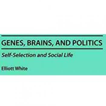 Genes, Brains, and Politics: Self-Selection and Social Life