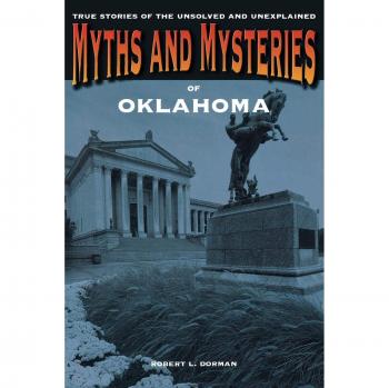 Myths and Mysteries of Oklahoma, by Robert L. Dorman