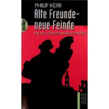 Alte Freunde, neue Feinde. Ein Fall für Bernhard Gunther.
