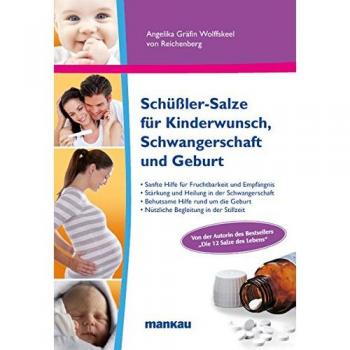 Schüßler-Salze für Kinderwunsch Schwangerschaft und Geburt