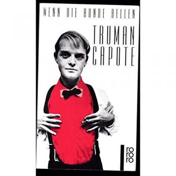 Truman Capote Wenn Die Hunde Bellen. Stories Und Porträts.