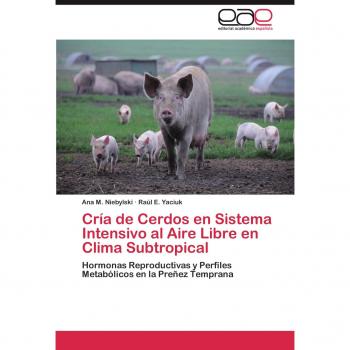 Cría de Cerdos en Sistema Intensivo al Aire Libre en Clima Subtropical: Hormonas Reproductivas y Perfiles Metabólicos en la Preñez Temprana