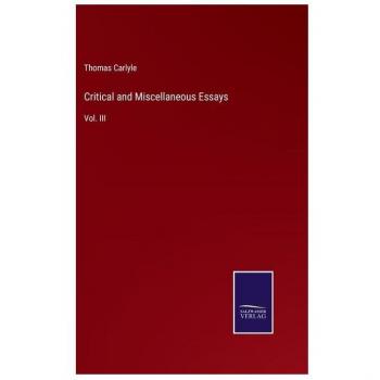 Carlyle, Thomas: Critical and Miscellaneous Essays