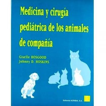 Medicina y cirugía pediátrica de los animales de compañía