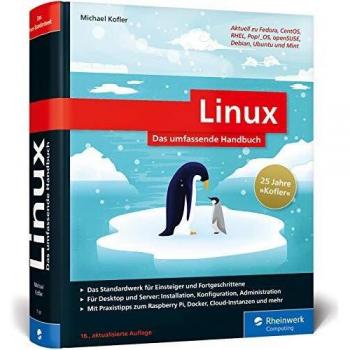 Linux: Das Umfassende Handbuch Von Michael Kofler. Für Alle Aktuellen Distributionen (Desktop Und Server)