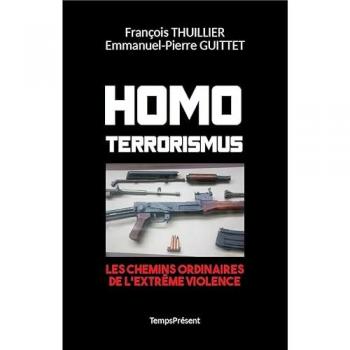 Homo terrorismus : les chemins ordinaires de l'extrême violence