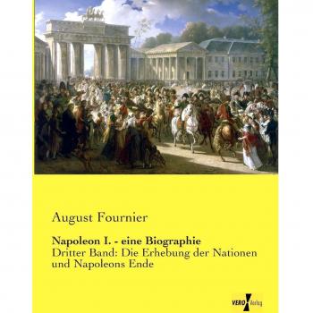 Fournier, August: Napoleon I.