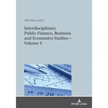 Interdisciplinary Public Finance, Business and Economics Studies—Volume V