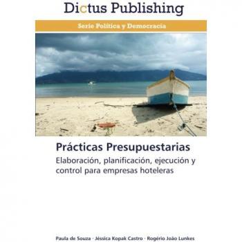 Prácticas Presupuestarias: Elaboración, planificación, ejecución y control para empresas hoteleras