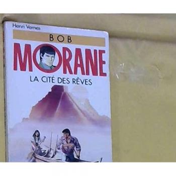 La cite des reves (F.Noir Bob Mora)