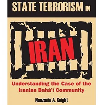 State Terrorism in Iran: Understanding the Case of the Iranian Bahá'í Community