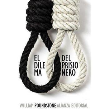 El Dilema Del Prisionero: John Von Neumann, La Teoría De Juegos Y La Bomba