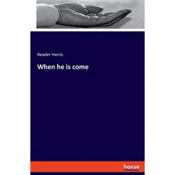 When he is come