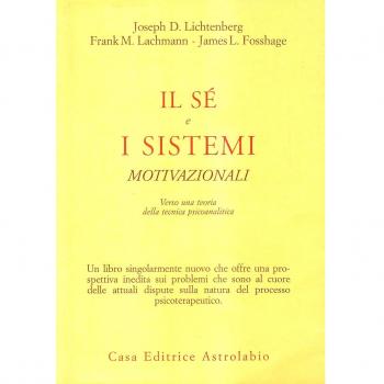 Il sé e i sistemi motivazionali. Verso una teoria della tecnica psicoanalitica