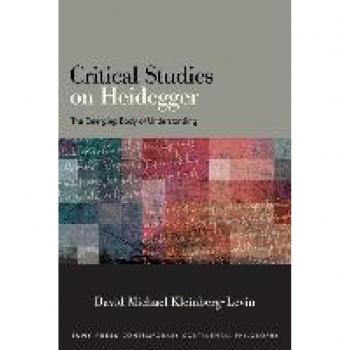 Critical Studies on Heidegger: The Emerging Body of Understanding