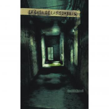 La Casa de las Sombras: Historia de un sombrío lugar que conserva las huellas del sufrimiento y los crímenes de sus habitantes.