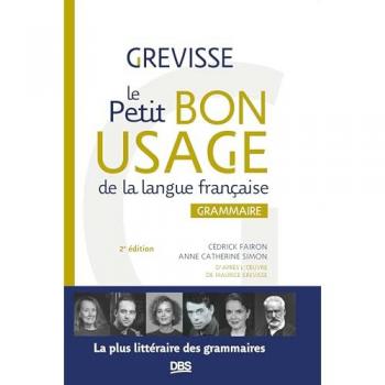 Le petit Bon usage de la langue française: Grammaire