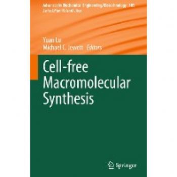 Cell-free Macromolecular Synthesis (Advances in Biochemical Engineering/Biotechnology, 185, Band 185)