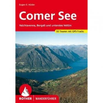 Comer See: Valchiavenna, Bergell und unterstes Veltlin. 50 Touren mit GPS-Tracks (Rother Wanderführer)