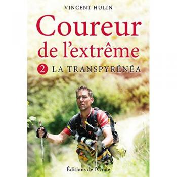 Coureur de l'extrême : Tome 2, La Transpyrénéa