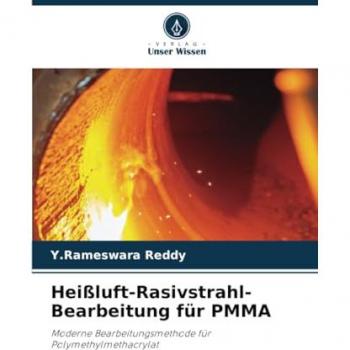 Heißluft-Rasivstrahl-Bearbeitung für PMMA