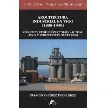 Arquitectura industrial en Vigo 1898-1939