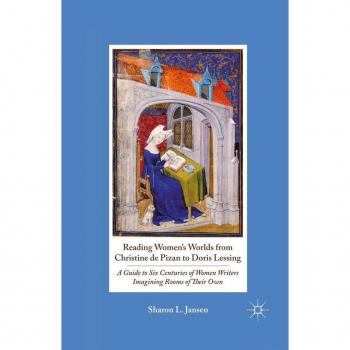 Vitalsource Technologies, Inc. Reading Women's Worlds From Christine De Pizan To Doris Lessing