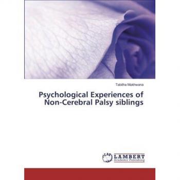 Mukhwana, Tabitha: Psychological Experiences of Non-Cerebral Palsy siblings
